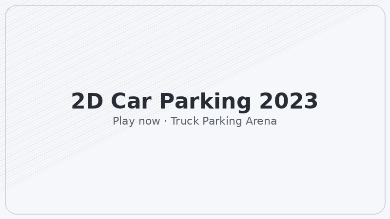 2D Car Parking 2023