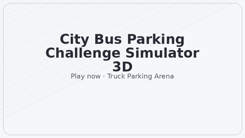 City Bus Parking Challenge Simulator 3D