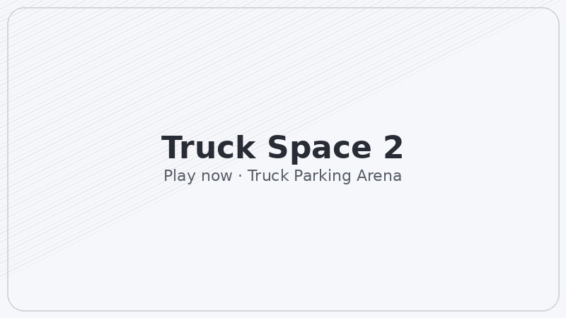 Truck Space 2