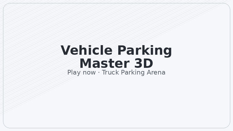 Vehicle Parking Master 3D